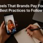 Reels That Brands Pay For: Best Practices to Follow